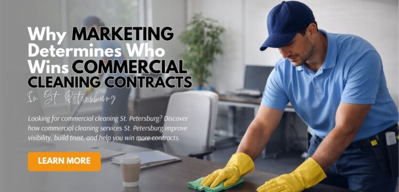Why-Marketing-Determines-Who-Wins-Commercial-Cleaning-Contracts-in-St.-Petersburg