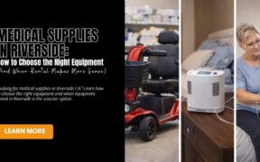 Medical-Supplies-in-Riverside-How-to-Choose-the-Right-Equipment-And-When-Rental-Makes-More-Sense