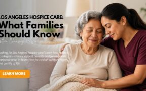 Los-Angeles-Hospice-Care-What-Families-Should-Know-When-Choosing-Hospice-in-Los-Angeles