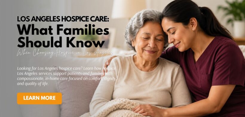 Los-Angeles-Hospice-Care-What-Families-Should-Know-When-Choosing-Hospice-in-Los-Angeles